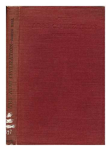 HELL, JOSEPH  (1875-1950 - The Arab civilization  / translated from the German of Joseph Hell by S. Khuda Bukhsh