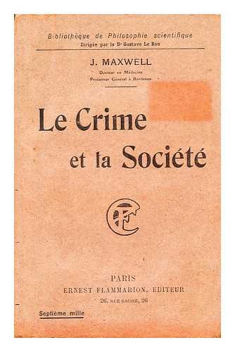 MAXWELL, JOSEPH - Le Crime et la Societe