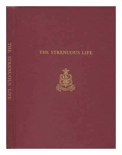 COBB, WILLIAM T. (1904- ) - The strenuous life; the 'Oyster Bay' Roosevelts in business and finance, by Wm. T. Cobb