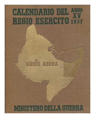 MINISTERO DELLA GUERRA (ITALY) - Calendario del R. Esercito [Calendario del Regio Esercito Anno XV 1937]