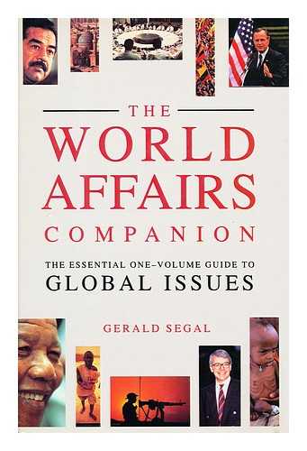 SEGAL, GERALD - The world affairs companion : the essential one-volume guide to global issues