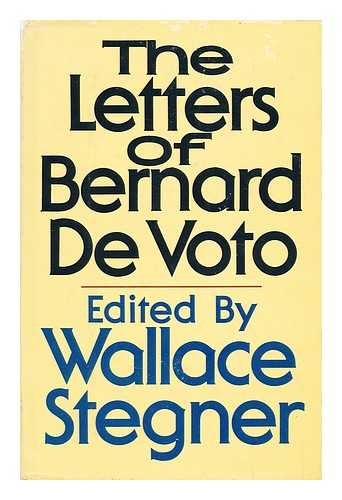 STEGNER, WALTER (ED.) - The letters of Bernard DeVoto