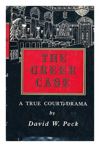 PECK, DAVID WARNER - The Greer case  : a true court drama