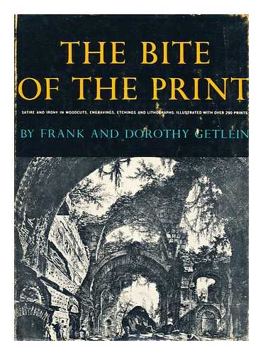 Getlein, Frank - The bite of the print  : satire and irony in woodcuts, engravings, etchings, lithographs and serigraphs / [by] Frank and Dorothy Getlein