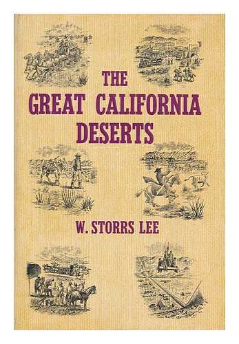 LEE, W. STORRS (WILLIAM STORRS), (1906- ) - The great California deserts. Illus. by Edward Sanborn