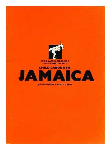 ENNEW, JUDITH - Child labour in Jamaica  : general review / Judith Ennew and Pansy Young