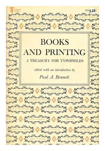 BENNETT, PAUL A. (ED.) - Books and printing  : a treasure for typophiles