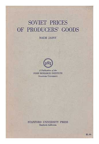 JASNY, NAUM (1883-1967) - Soviet prices of producers' goods