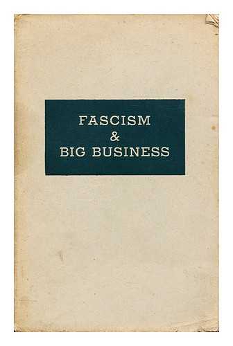 GUERIN, DANIEL - Fascism and big business  / Intro. by Dwight MacDonald ; Trans., F. and M. Merrill