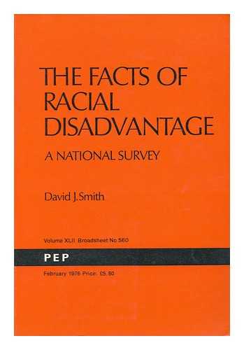 Smith, David John (1941- ) - The facts of racial disadvantage : a national survey / David J. Smith
