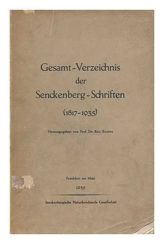 RICHTER, KARL ALBERT RUDOLF (1881-1957) - Gesamt-Verzeichnis der Senckenberg-Schriften (1817-1935) / herausgegeben von R. Richter.