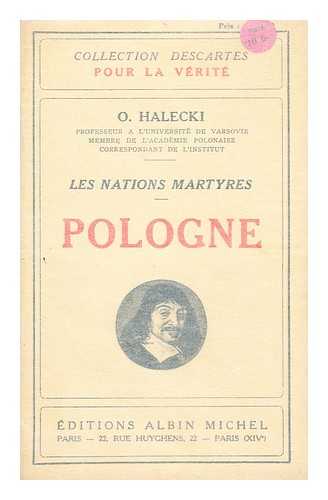 HALECKI, OSKAR - Pologne: les nations martyres