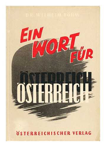 BOHM, WILHELM - Ein Wort fur Osterreich