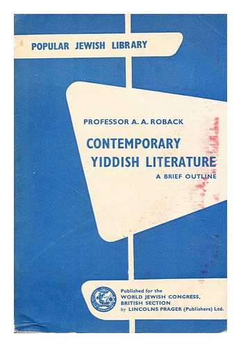 ROBACK, A. A. (ABRAHAM AARON)  (1890-1965) - Contemporary Yiddish literature: a brief outline