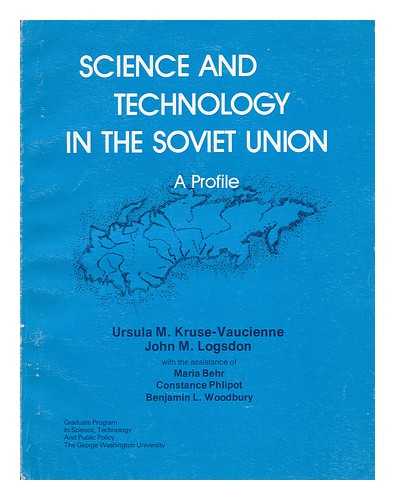 KRUSE-VAUCIENNE, URSULA M. - Science and technology in the Soviet Union : a profile