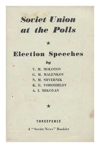 MOLOTOV, V. (ET AL) - Soviet Union at the polls : election speeches by V.M. Molotov ... [and others] during the U.S.S.R. Supreme Soviet election campaign March 1950 ; and statement of Central Electoral Commission