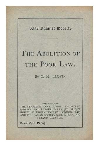 LLOYD, CHARLES MOSTYN (1878- ) - The abolition of the poor law