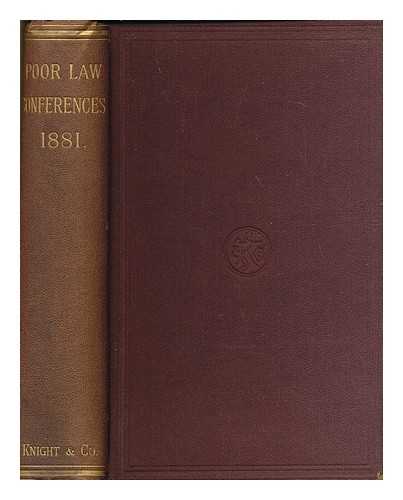 CENTRAL COMMITTEE OF POOR LAW CONFERENCES - Reports of the Poor Law District Conferences : Held During the Year 1881