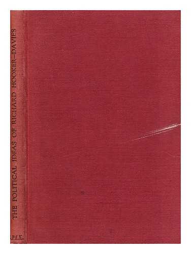 DAVIES, E. T. (EBENEZER THOMAS) - The political ideas of Richard Hooker  / E. T. Davies ; with a preface by the Very Rev. R. H. Malden