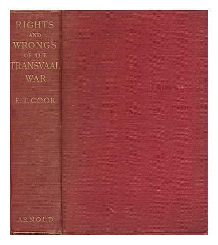 COOK, EDWARD TYAS, SIR (1857-1919) - Rights and wrongs of the Transvaal War