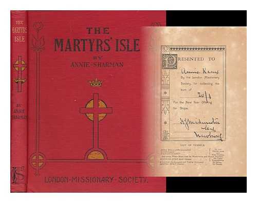 Sharman, S. A, (Sara Ann) - The martyrs' isle : or, Madagascar : the country, the people, and the missions