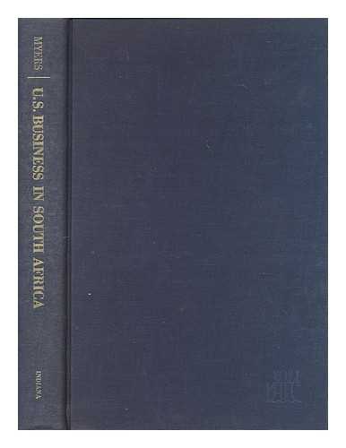 MYERS, DESAIX B. - U.S. business in South Africa : the economic, political, and moral issues / Desaix Myers III with Kenneth Propp. David Hauck, and David M. Liff, Investor Responsibility Research Center, inc.