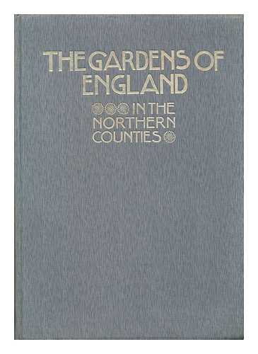 HOLME, CHARLES (1848-1923) - The gardens of England in the northern counties / edited by Charles Holme