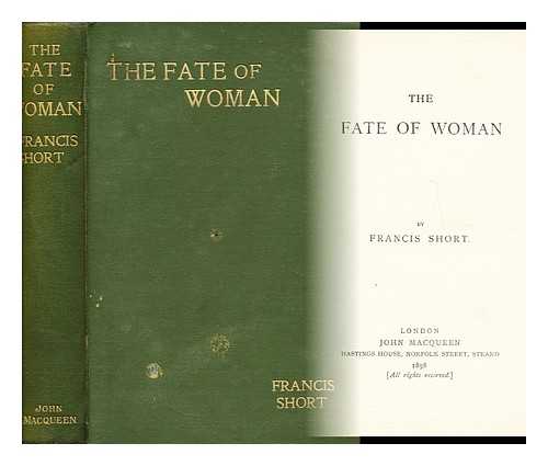 SHORT, FRANCIS - The Fate of Woman