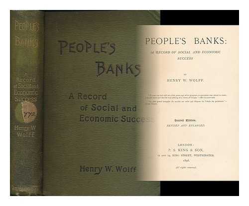 WOLFF, HENRY WILLIAM (1840-1931) - People's banks : a record of social and economic success