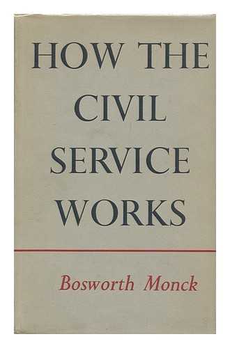 MONCK, BOSWORTH - How the civil service works