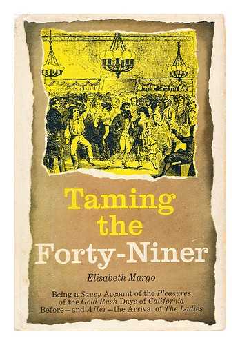 MARGO, ELISABETH - Taming the forty-niner