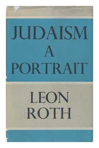 ROTH, LEON (1896-1963) - Judaism : a portrait