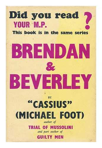 FOOT, MICHAEL (CASSIUS)CASSIUS (PSEUD) - Brendan and Beverley: an extravaganza