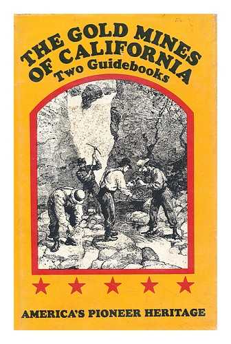 ROBINSON, FAYETTE / STREET, FRANKLIN - The Gold Mines of California : Two Guidebooks