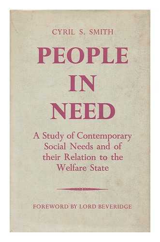 Smith, Cyril S. - People in need, and other essays : a study of contemporary social needs and of their relation to the welfare state