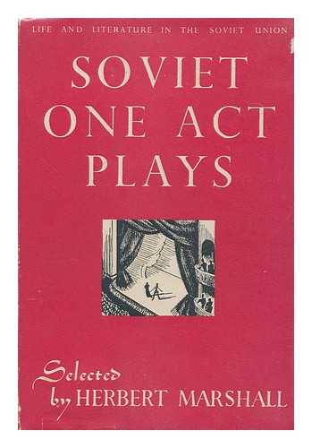 MARSHALL, HERBERT (COMP.) - Soviet one-act plays : eleven one-acters / selected by Herbert Marshall