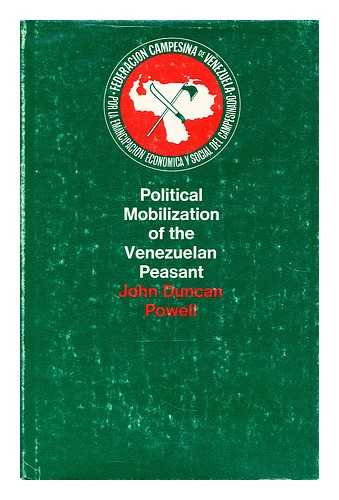 POWELL, JOHN DUNCAN - Political mobilization of the Venezuelan peasant