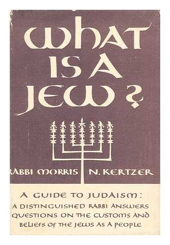 KERTZER, MORRIS NORMAN - What is a Jew?