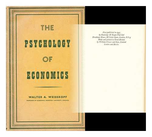 WEISSKOPF, WALTER A. - The psychology of economics