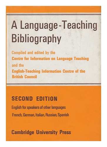 CENTRE FOR INFORMATION ON LANGUAGE TEACHING - A language-teaching bibliography / compiled and edited by the Centre for Information on Language Teaching and the English-Teaching Information Centre of the British Council