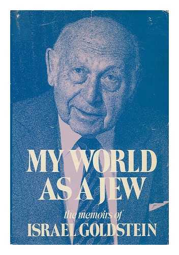 GOLDSTEIN, ISRAEL (1896- ) - My world as a Jew : the memoirs of Israel Goldstein / volume 2