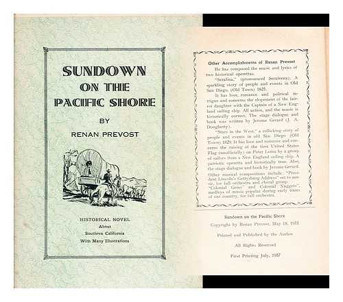 PREVOST, RENAN - Sundown on the Pacific shore; historical novel about southern California