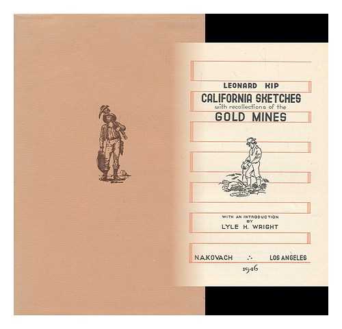 KIP, LEONARD (1826-1906) - California sketches, with recollections of the gold mines; with an introduction by Lyle H. Wright