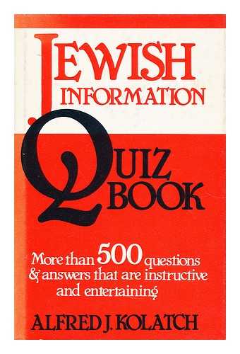 KOLATCH, ALFRED J. (1916-?) - Jewish information quiz book