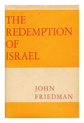 Friedman, John - The redemption of Israel