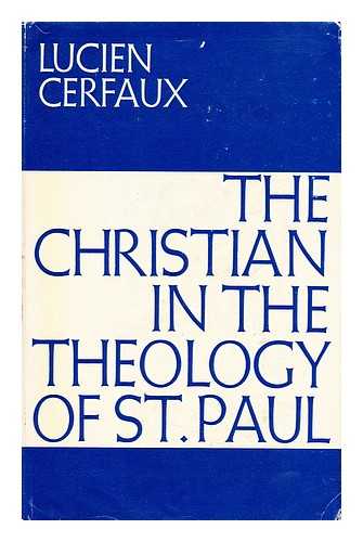 CERFAUX, LUCIEN  (1883-1968) - The Christian in the theology of St. Paul
