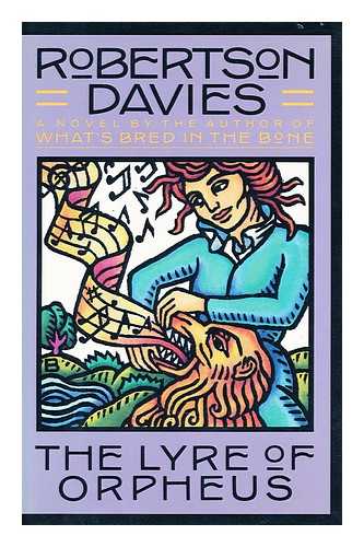 DAVIES, ROBERTSON  (1913-1995) - The lyre of Orpheus : a novel