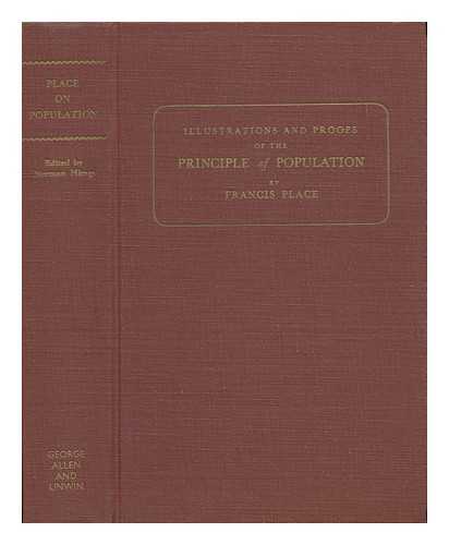 PLACE, FRANCIS - Illustrations and Proof of the Principles of Population. Being the First Work on Population in the English Language Recommending Birth Control