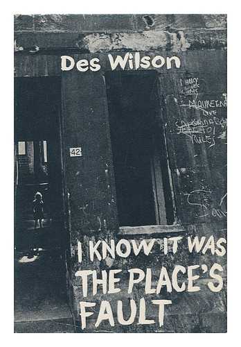 WILSON, DES - I know it was the place's fault