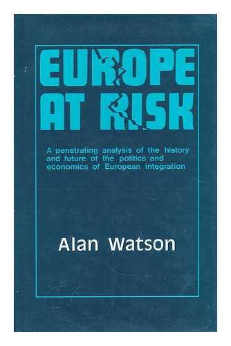 WATSON, ALAN - Europe at risk